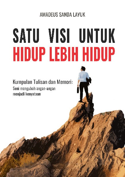 Satu Visi Untuk Hidup Lebih Hidup